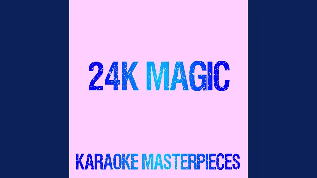 24k Magic (Originally Performed by Bruno Mars) (Instrumental Version)