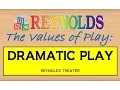 The Values of Play Dramatic Play