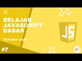 Belajar Javascript Dasar 7 - Operator Logic