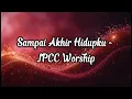 Download Lagu Sampai Akhir Hidupku - JPCC Worship [Lirik]