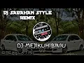Download Lagu DJ SABAHAN STYLE REMIX - DJ MEJIKUHIBINIU (BREAKLATIN)