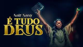 É TUDO DEUS (AO VIVO) | NAIR NANY