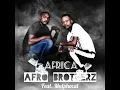 Lagu Afro Brotherz - Africa(feat. Malphocal)