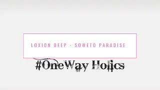 loxion deep soweto paradise