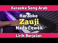 Karaoke - Zauji Nada Cewek Lirik Berjalan | Song Arab
