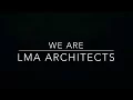 We are LMA Architects