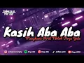 Download Lagu DJ KASIH ABA ABA X DROP MELODY KANE V2 MENGKANE VIRAL TIKTOK 🎧