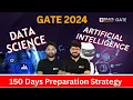 GATE 2024 Data Science and Artificial Intelligence GATE 2024 150 Days Preparation Strategy