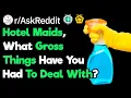 Hotel Maids What s The Worst Thing You Had To Deal With