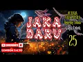 Download Lagu DONGENG SUNDA JAKA DARU PART- 25