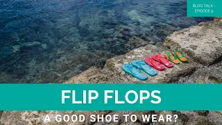 flip flops a good shoe to wear