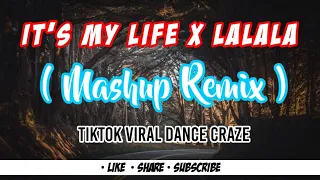 Download IT'S MY LIFE x LALALA MASHUP REMIX TIKTOK VIRAL DANCE CRAZE NOYZ MUSIC MP3
