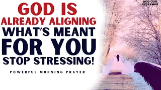 God Is Already Aligning What’s Meant for You | Powerful Encouragement & Prophetic Sermon