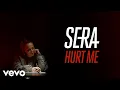 Download Lagu SERA - Hurt Me (Lyric Video)