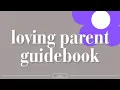 Loving Parent Guidebook summary