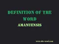 Definition of the word Amanuensis