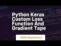 python keras custom loss function and gradient tape