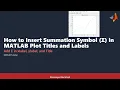 How to Insert Summation Symbol in MATLAB Plot Titles and Labels