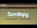 Scrollspy using javascript Real scrollspy using javascript only not using jQuery and bootstrap