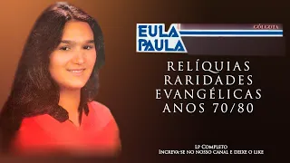RELÍQUIAS E RARIDADES EVANGÉLICAS ANOS 70/80. Eula Paula LP Gólgota 1985 - Completo.