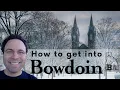 How to get into Bowdoin College