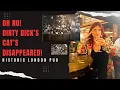 Historic London Pub 1 Oh No Dirty Dick s Cat s Disappeared