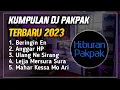 Download Lagu KUMPULAN DJ PAKPAK TERBARU 2023