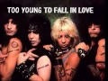 Mötley Crüe: Too Young to Fall in Love + lyrics
