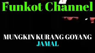 Download MUNGKIN KURANG GOYANG JAMAL SINGLE FUNKOT MP3