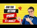 Can You Return iPhone To T-Mobile