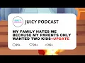 My Family Hates Me Because My Parents Only Wanted 2 Kids Update Reddit Stories Podcast
