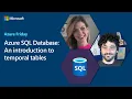 Azure SQL Database An introduction to temporal tables Azure Friday