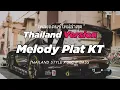 Download Lagu DJ MELODY PLAT KT THAILAND STYLE x SLOW BASS by DJ FEBRI