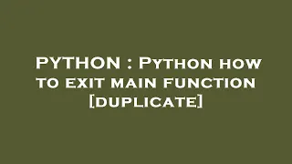 PYTHON Python how to exit main function