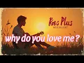  Why Do You Love Me (Romantic Vintage Cover by MAC) Koes Plus 