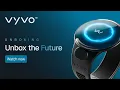 Unboxing the Future Vyvo BioSense Watch