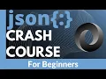 JSON Crash Course 2021 For Beginners