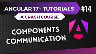Angular 17 Tutorial - What are Components Components Communication