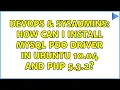 DevOps SysAdmins How can I install mysql PDO driver in Ubuntu 10 04 and PHP 5 3 2