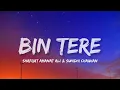 Bin Tere - Shafqat Amanat Ali & Sunidhi Chauhan (Lyrics) | Lyrical Bam Hindi