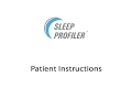 Sleep Profiler - Patient Instructions