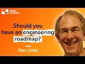 Should you have an engineering roadmap - Ron Lichty