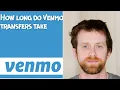 How long do Venmo transfers take