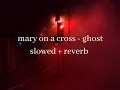Download Lagu mary on a cross - ghost (slowed + reverb)