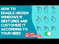 How to Enable Hidden Windows 11 Gestures and Customize it According to Your Need