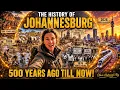 The Complete History of Johannesburg 1886 2026 Time Travel Documentary City of Gold Explained