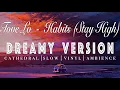 Tove Lo  - Habits (Stay High)  -  [ SLOWED + REVERB ]  Dreamy Version