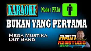 Download BUKAN YANG PERTAMA || Mega Mustika || KARAOKE Nada PRIA MP3