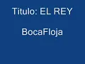 boca Floja. el rey