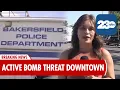 Active Bomb Threat and Hostage Situation Underway at Chase Bank in Downtown Bakersfield